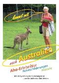 ... kommt mit nach Australien: Aha-Erlebnisse, Reiseschilderungen, Historie, Staunen