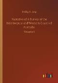 Narrative of A Survey of the Intertropical and Western Coasts of Australia: Volume 1