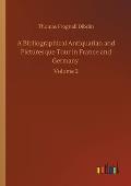 A Bibliographical Antiquarian and Picturesque Tour in France and Germany: Volume 2