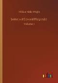 Letters of Edward Fitzgerald: Volume 1
