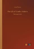 The Life of Charles Dickens: Volume 1,2,3