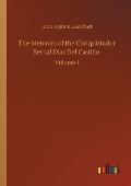 The Memoirs of the Conquistador Bernal Diaz Del Castillo: Volume 1