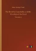 The Belief in Inmortality and the Worship of the Dead: Volume 2