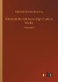 Elizabeth Barrett Browning's Poetical Works: Volume 1