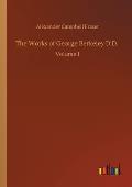 The Works of George Berkeley D.D.: Volume 1