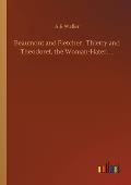 Beaumont and Fletcher, Thierry and Theodoret, the Woman-Hater, ...