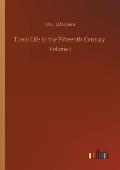 Town Life in the Fifteenth Century: Volume 1