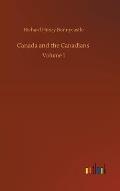 Canada and the Canadians: Volume 1