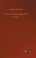 Letters of Edward Fitzgerald: Volume 1