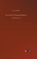 The Life of Charles Dickens: Volume 1,2,3