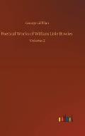Poetical Works of William Lisle Bowles: Volume 2