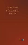 The Hour Will Come: Volume 1, 2
