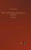 Plato, and the Other Campanions of Sokrates: Volume 1