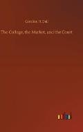 The College, the Market, and the Court
