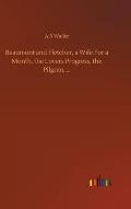 Beaumont and Fletcher, a Wife For a Month, the Lovers Progress, the Pilgrim, ...