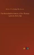 The Remarkable History of Sir Thomas Upmore, Bart, Mp