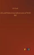 Life and Marvelous Adventures of Wild Bill