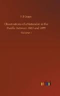 Observations of a Naturalist in the Pacific Between 1869 and 1899: Volume 1