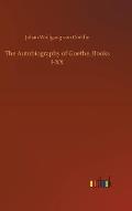 The Autobiography of Goethe, Books I-XX