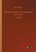 The Life of William Ewart Gladstone (Vol 2 of 3): Volume 2
