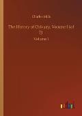 The History of Chivalry, Volume I (of 2): Volume 1