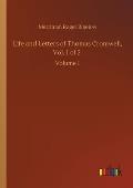 Life and Letters of Thomas Cromwell, Vol. 1 of 2: Volume 1