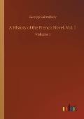 A History of the French Novel, Vol. 1: Volume 1