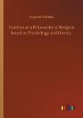 Outlines of a Philosophy of Religion based on Psychology and History