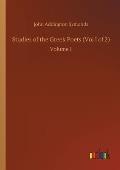 Studies of the Greek Poets (Vol I of 2): Volume 1