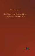 The Vision and Creed of Piers Ploughman, Volume II of II
