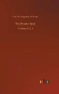 The Prairie-Bird: Volume 1, 2, 3