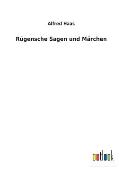 R?gensche Sagen und M?rchen
