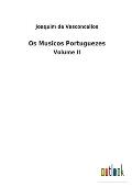 Os Musicos Portuguezes: Volume II