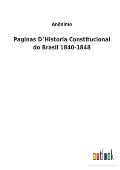 Paginas D?Historia Constitucional do Brasil 1840-1848