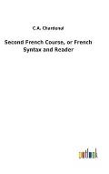 Second French Course, or French Syntax and Reader