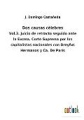 Dos causas c?lebres: Vol.3. Juicio de retracto seguido ante la Excma. Corte Suprema por los capitalistas nacionales con Dreyfus Hermanos y