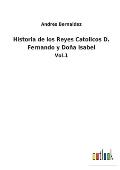 Historia de los Reyes Catolicos D. Fernando y Do?a Isabel: Vol.1