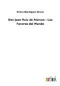 Don Juan Ruiz de Alarcon - Los Favores del Mundo