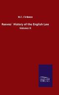 Reeves? History of the English Law: Volume II