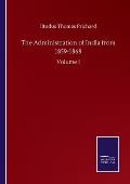 The Administration of India from 1859-1868: Volume I