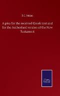 A plea for the received Greek text and for the Authorised version of the New Testament