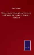 Historical and Geographical Notes on the Earliest Discoveries in America, 1453-1530