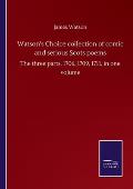 Watson's Choice collection of comic and serious Scots poems: The three parts, 1706, 1709, 1711, in one volume