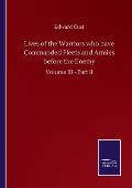 Lives of the Warriors who have Commanded Fleets and Armies before the Enemy: Volume III - Part II