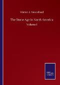 The Stone Age in North America: Volume I