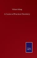A Course of Practical Chemistry