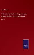 A Dictionary of Books relating to America, From its Discovery to the Present Time.: Vol. IV.