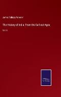 The History of India: From the Earliest Ages: Vol. I.