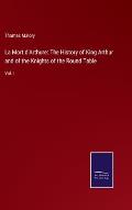 La Mort d'Arthure: The History of King Arthur and of the Knights of the Round Table: Vol. I