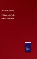 The Renewal of Life: Lectures, chiefly clinical